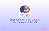 Www.mosis.com 1/20 High-Quality, Low-Cost IC Fabrication with MOSIS.