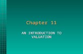 Chapter 11 AN INTRODUCTION TO VALUATION. Chapter 11 Questions When valuing an asset, what are the required inputs?When valuing an asset, what are the.