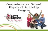 Comprehensive School Physical Activity Program. Let’s Move in School Goal To ensure that every school provides a comprehensive school physical activity.