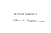 Biblical Allusions Old and New Testament The Bible as Literature.