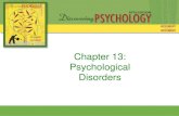 Chapter 13: Psychological Disorders. Psychopathology—scientific study of the origins, symptoms, and development of psychological disorders Psychological.