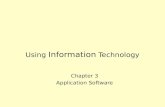Using Information Technology Chapter 3 Application Software.