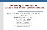 Constituent Relations in an E-World Washington DC, USA March 13, 2003 Andrew K. Tiedemann Communications Director Alumni Affairs and Development Harvard.