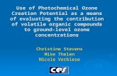 Use of Photochemical Ozone Creation Potential as a means of evaluating the contribution of volatile organic compounds to ground-level ozone concentrations.