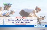YC Cheng 2011,Q1 Embedded Roadmap & CCC Service March 01,2011.