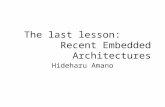 The last lesson: Recent Embedded Architectures Hideharu Amano.