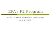 EPA’s P2 Program 2009 GLRPPR Summer Conference June 4, 2009.
