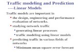 Traffic modeling and Prediction ----Linear Models Traffic models are important in the design, engineering and performance evaluation of networks. studying.