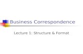 Business Correspondence Lecture 1: Structure & Format.