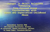 Changes in Object Relations following Time Focused Group Psychotherapy with Women who Experienced Childhood Abuse Gerardine Curtin PhD HSE W/Queens University,