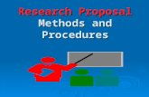 Research Proposal Methods and Procedures. OBJECTIVES  Recognize component subheadings under Methods and Procedures section.  Identify characteristics.