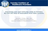 Camden Coalition of Healthcare Providers Improving care and reducing costs in Camden, NJ with the help of innovative local data systems Kennen S. Gross,