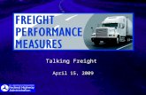 Talking Freight April 15, 2009. General Themes Seen in Reauthorization Proposals/Positions Defining a federal role in freight and goods movement given.