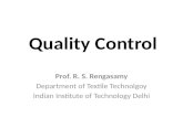 Quality Control Prof. R. S. Rengasamy Department of Textile Technolgoy Indian Institute of Technology Delhi.