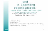 May 021 EADTU Virtual universities and e-learning reconsidered. Have the initiatives met the expectations? Finish Virtual University Seminar 20 June 2005.