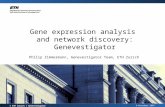 6 November 2007 © ETH Zürich | Genevestigator Gene expression analysis and network discovery: Genevestigator Philip Zimmermann, Genevestigator Team, ETH.
