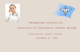 Georgetown University Selection of Electronic Health Record Presented by: Suniti Ponkshe September 22, 2010.