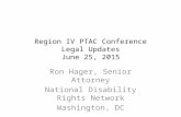 Region IV PTAC Conference Legal Updates June 25, 2015 Ron Hager, Senior Attorney National Disability Rights Network Washington, DC.
