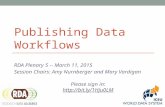 Publishing Data Workflows RDA Plenary 5 -- March 11, 2015 Session Chairs: Amy Nurnberger and Mary Vardigan Please sign in: .