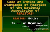 Code of Ethics and Standards of Practice of the National Association of REALTORS ® REALTOR ® Ethics Is Not An Oxymoron Presented by Vardell H Curtis, RCE.