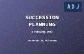 SUCCESSIONPLANNING 1 February 2013 Jeremiah R. Gurusamy.