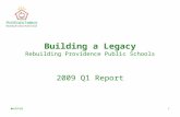 8/26/20151 Building a Legacy Rebuilding Providence Public Schools 2009 Q1 Report.