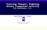 Evolving Threats: Fighting Online Fraudulent Activity LSI Conference, S.F. William J. Cook.