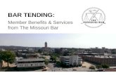 1 BAR TENDING: Member Benefits & Services from The Missouri Bar.