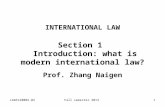 LAWS120002.02Fall semester 20131 INTERNATIONAL LAW Section 1 Introduction: what is modern international law? Prof. Zhang Naigen.