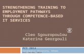 S TRENGTHENING T RAINING TO E MPLOYMENT P ATHWAYS THROUGH COMPETENCE - BASED IT SERVICES PCI 2014 Harokopeion University, Athens Oct. 02-04, 2014 Cleo.