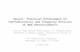 AdJail: Practical Enforcement of Confidentiality and Integrity Policies on Web Advertisements Mike Ter Louw, Karthik Thotta Ganesh, V.N. Venkatakrishnan.