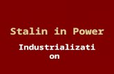 Stalin in Power Industrialization. Five Year Plans Total of five under Stalin, each with a slightly different focus 1 st – 1928 -1932 2 nd – 1933-1937.