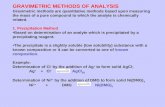 GRAVIMETRIC METHODS OF ANALYSIS Gravimetric methods are quantitative methods based upon measuring the mass of a pure compound to which the analyte is chemically.