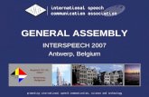 GENERAL ASSEMBLY INTERSPEECH 2007 Antwerp, Belgium.