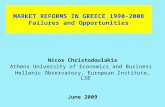 MARKET REFORMS IN GREECE 1990-2008 Failures and Opportunities Nicos Christodoulakis Athens University of Economics and Business Hellenic Observatory, European.