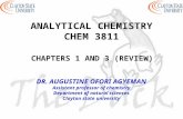 ANALYTICAL CHEMISTRY CHEM 3811 CHAPTERS 1 AND 3 (REVIEW) DR. AUGUSTINE OFORI AGYEMAN Assistant professor of chemistry Department of natural sciences Clayton.