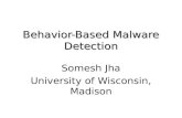 Behavior-Based Malware Detection Somesh Jha University of Wisconsin, Madison.