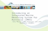 Introducing an Integrated Marine Observing System for Australia (IMOS). Gary Meyers (IMOS Director) and John Middleton (SAIMOS)