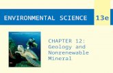 ENVIRONMENTAL SCIENCE 13e CHAPTER 12: Geology and Nonrenewable Mineral.