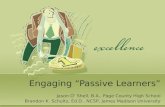 Engaging “Passive Learners” Jason O’ Shell, B.A., Page County High School Brandon K. Schultz, Ed.D., NCSP, James Madison University.