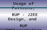 Usage of Patterns, RUP - J2EE Design, and RUP Implementation (Build) Nandan DasguptaTCJUG.
