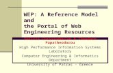 WEP: A Reference Model and the Portal of Web Engineering Resources Sotiris Christodoulou & Theodore Papatheodorou High Performance Information Systems.