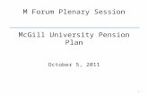 M Forum Plenary Session McGill University Pension Plan October 5, 2011 1.