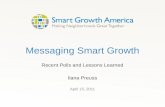 Messaging Smart Growth Recent Polls and Lessons Learned Ilana Preuss April 15, 2011.