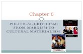 POLITICAL CRITICISM: FROM MARXISM TO CULTURAL MATERIALISM Chapter 6.