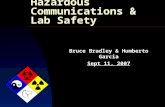 Hazardous Communications & Lab Safety Bruce Bradley & Humberto Garcia Sept 11, 2007.