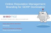 Online Reputation Management: Branding for SERP Domination Rhea Drysdale | Outspoken Media | @Rhea and @outspokenmedia Tweet with webinar attendees: #mozinar.