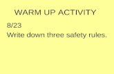 WARM UP ACTIVITY 8/23 Write down three safety rules.