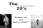 The _______ 20’s “Brother can you spare a dime?”.