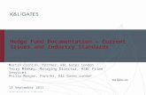 Copyright © 2010 by K&L Gates LLP. All rights reserved. Hedge Fund Documentation - Current Issues and Industry Standards Martin Cornish, Partner, K&L Gates.